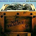 Bachmann-Turner Overdrive - Not Fragile